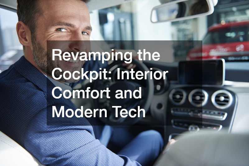 Revamping the Cockpit: Interior Comfort and Modern Tech