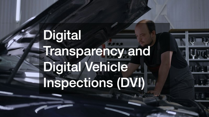 Digital Transparency and Digital Vehicle Inspections (DVI)