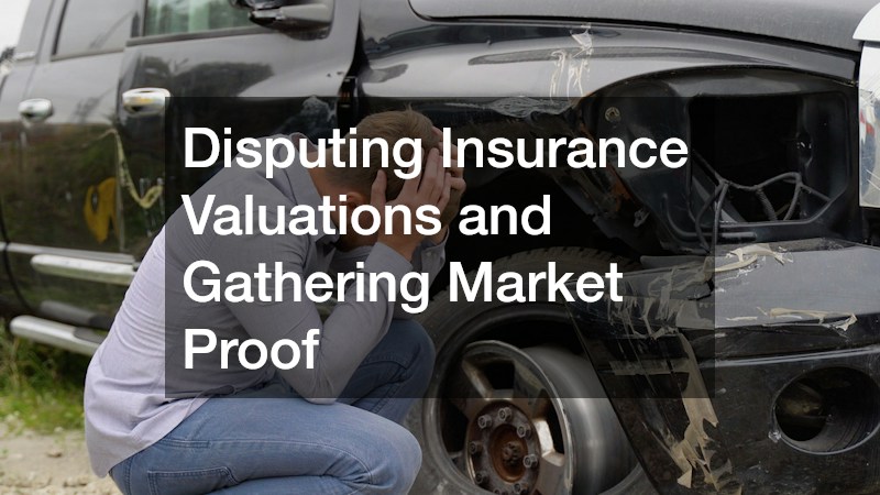 Disputing Insurance Valuations and Gathering Market Proof