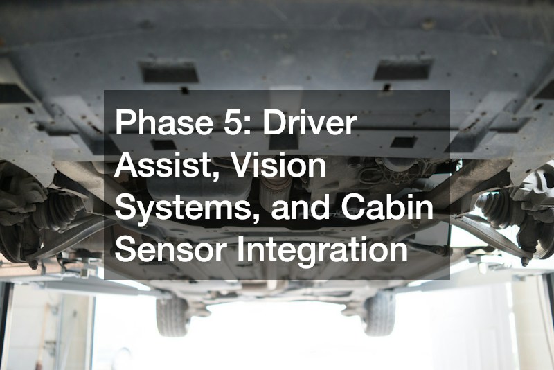 Phase 5: Driver Assist, Vision Systems, and Cabin Sensor Integration