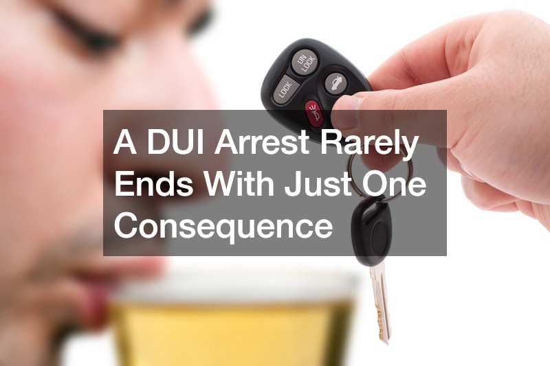 A DUI Arrest Rarely Ends With Just One Consequence