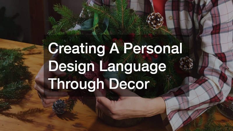 Creating A Personal Design Language Through Decor
