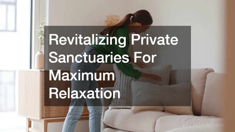 Revitalizing Private Sanctuaries For Maximum Relaxation