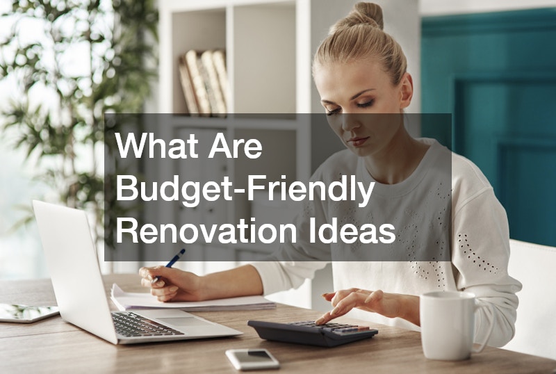 What Are Budget-Friendly Renovation Ideas