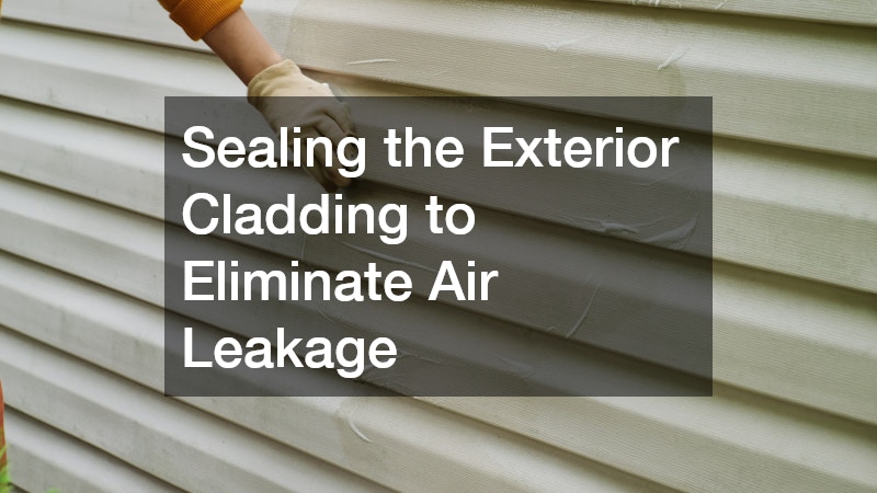 Sealing the Exterior Cladding to Eliminate Air Leakage