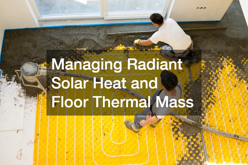 Managing Radiant Solar Heat and Floor Thermal Mass