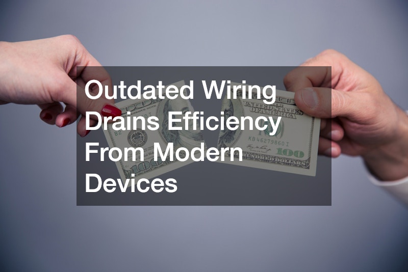 Outdated Wiring Drains Efficiency From Modern Devices