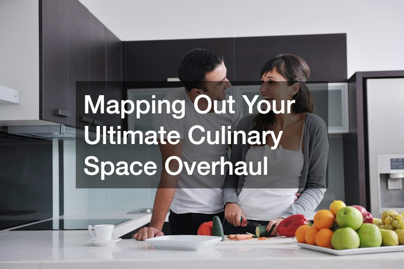 Mapping Out Your Ultimate Culinary Space Overhaul