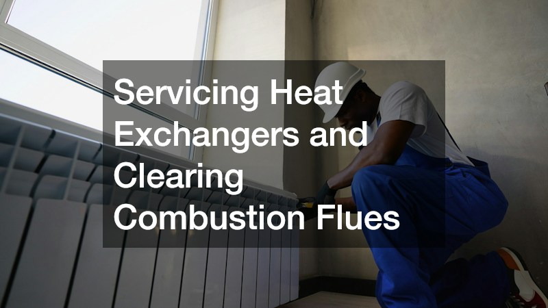 Servicing Heat Exchangers and Clearing Combustion Flues