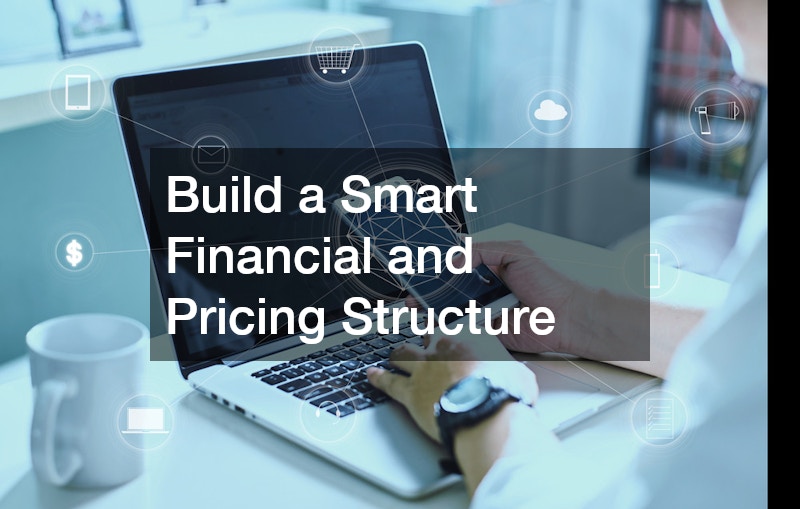 Build a Smart Financial and Pricing Structure