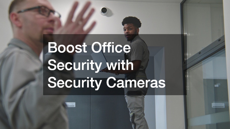 Boost Office Security with Security Cameras