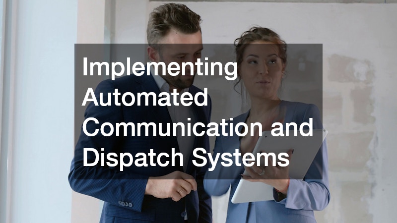 Implementing Automated Communication and Dispatch Systems