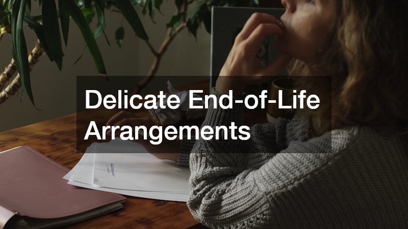 Delicate End-of-Life Arrangements