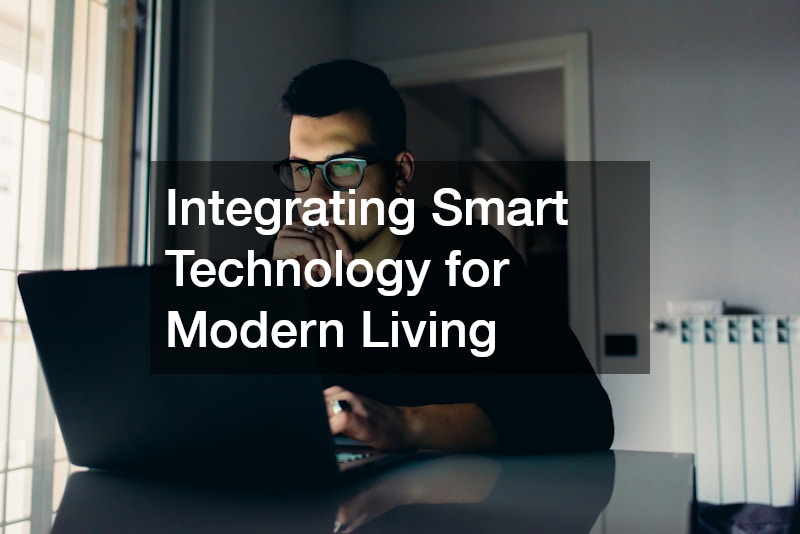 Integrating Smart Technology for Modern Living