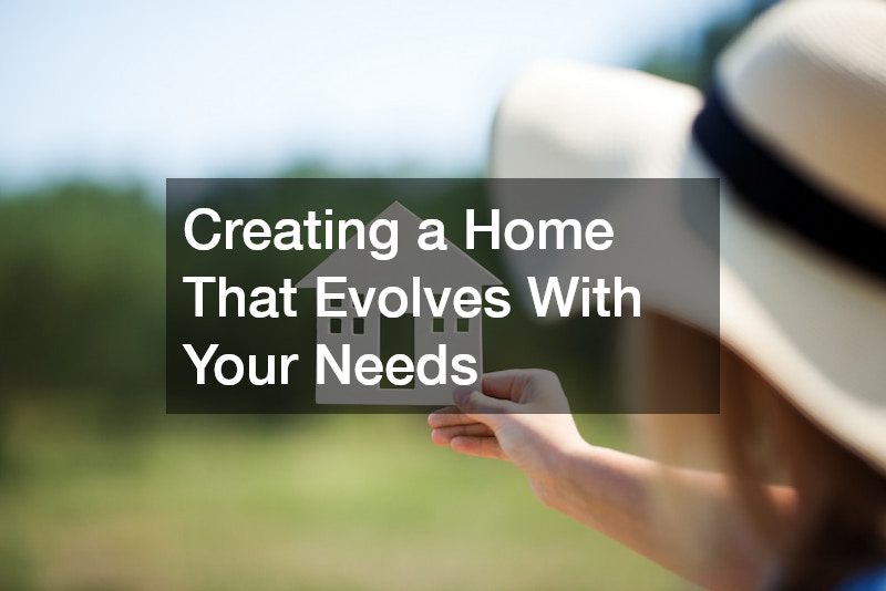 Creating a Home That Evolves With Your Needs