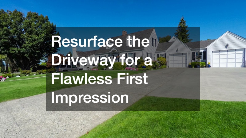 Resurface the Driveway for a Flawless First Impression
