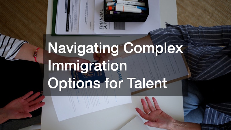 Navigating Complex Immigration Options for Talent