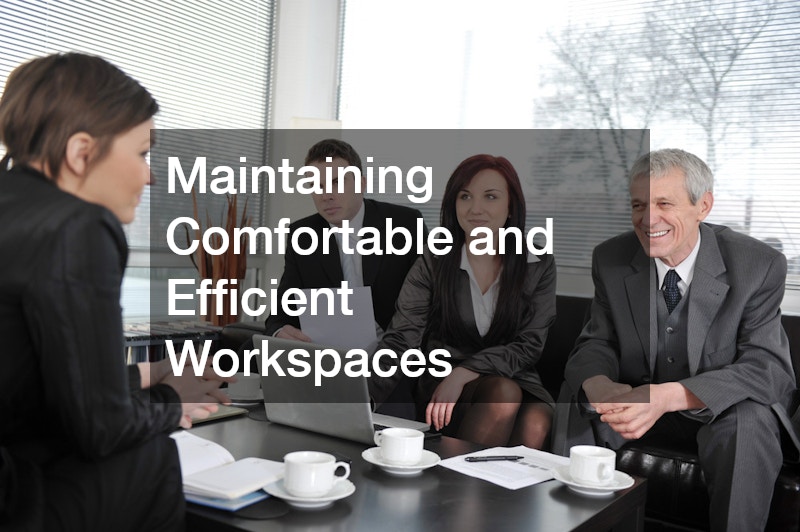 Maintaining Comfortable and Efficient Workspaces