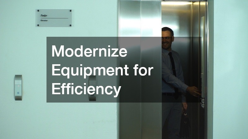 Modernize Equipment for Efficiency