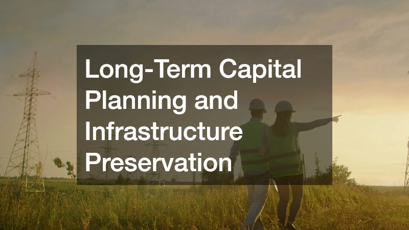 Long-Term Capital Planning and Infrastructure Preservation