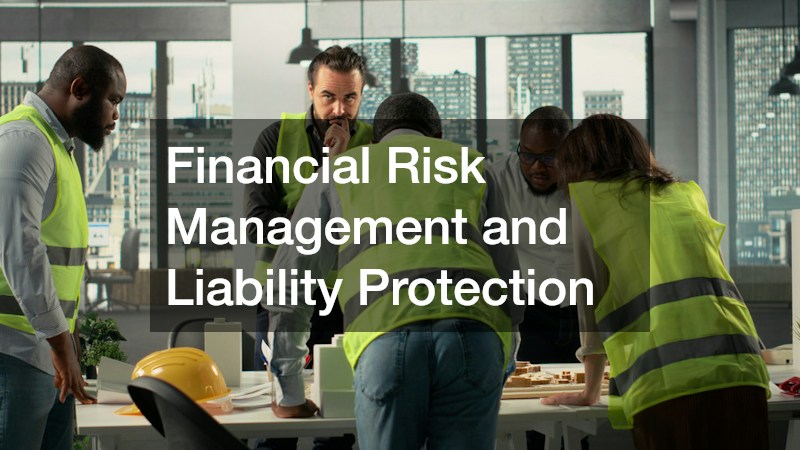Financial Risk Management and Liability Protection