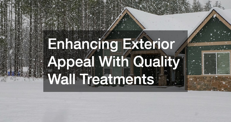Enhancing Exterior Appeal With Quality Wall Treatments