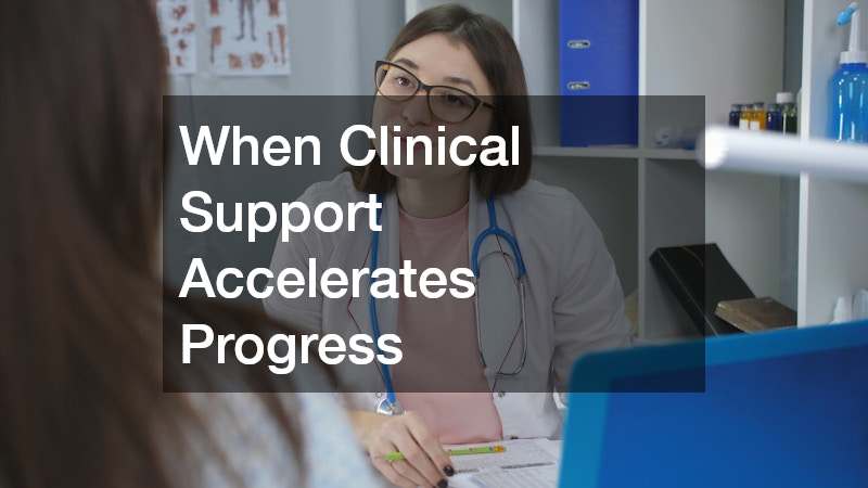 When Clinical Support Accelerates Progress