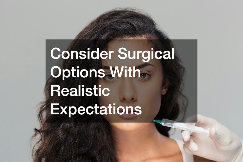 Consider Surgical Options With Realistic Expectations
