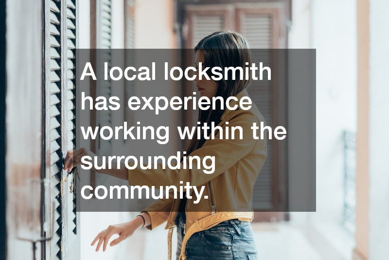 A local locksmith has experience working within the surrounding community.