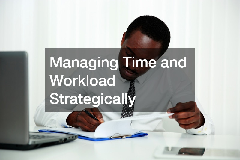 Managing Time and Workload Strategically
