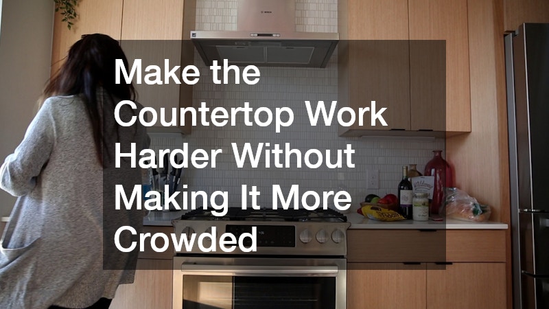 Make the Countertop Work Harder Without Making It More Crowded