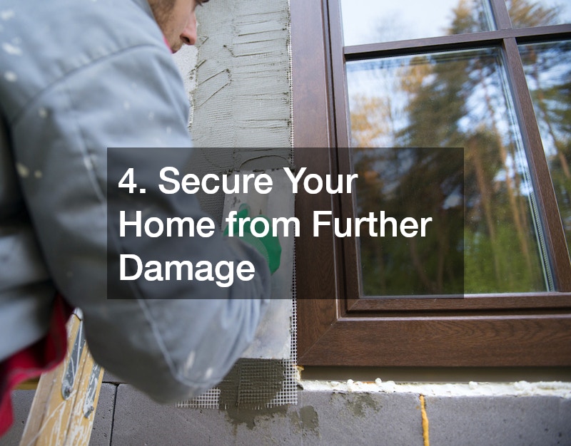 4. Secure Your Home from Further Damage