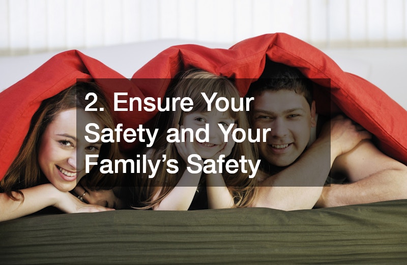 2. Ensure Your Safety and Your Family’s Safety