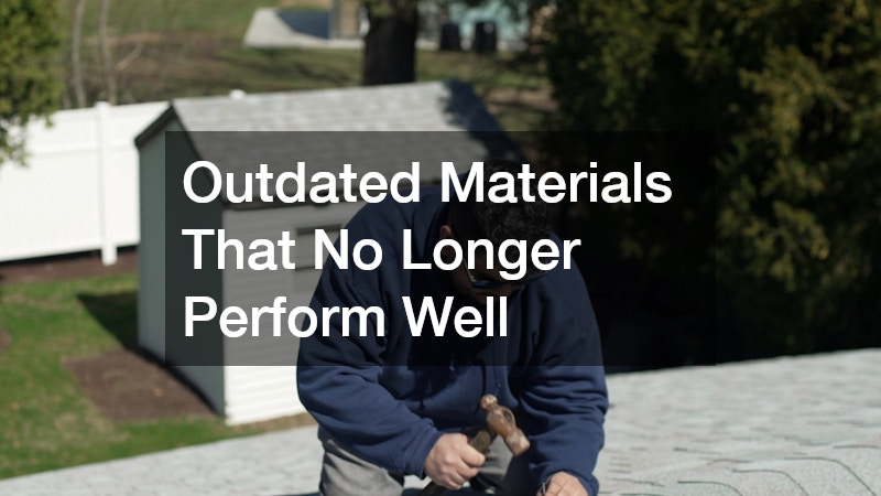 Outdated Materials That No Longer Perform Well
