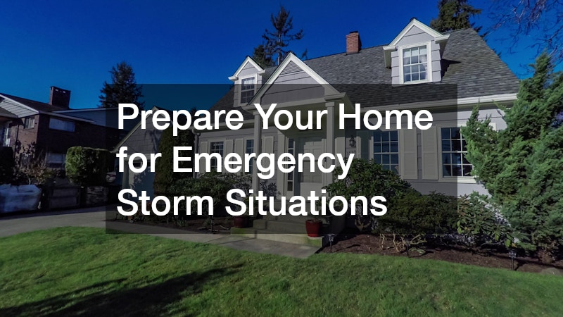 Prepare Your Home for Emergency Storm Situations