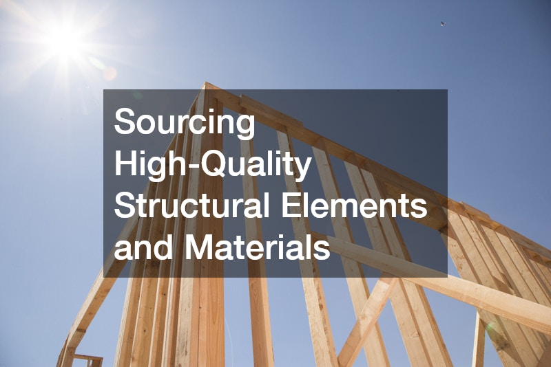 Sourcing High-Quality Structural Elements and Materials