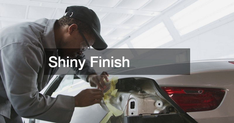 Shiny Finish