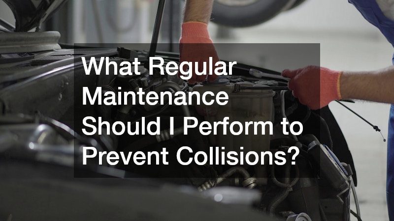 What Regular Maintenance Should I Perform to Prevent Collisions?