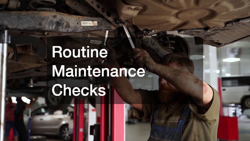 Routine Maintenance Checks