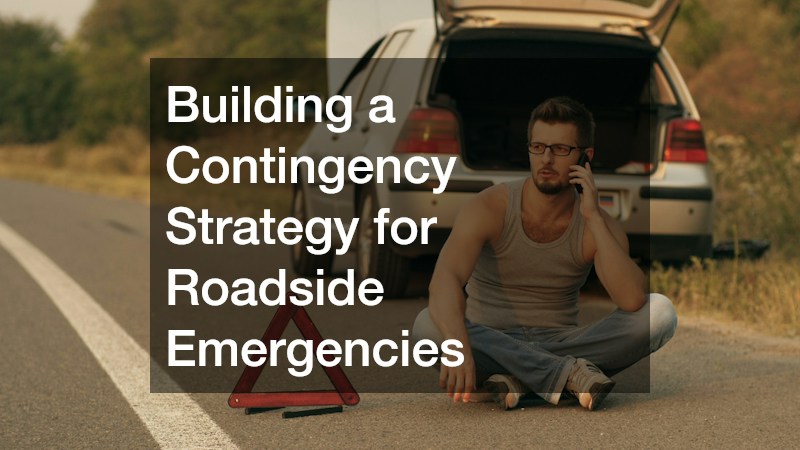 Building a Contingency Strategy for Roadside Emergencies