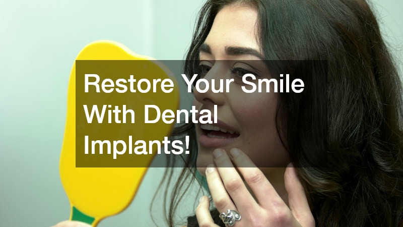 Restore Your Smile With Dental Implants!