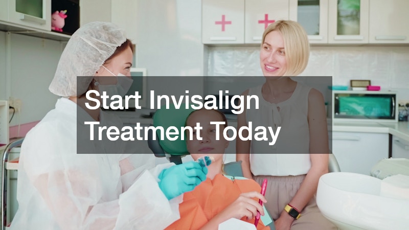 Start Invisalign Treatment Today