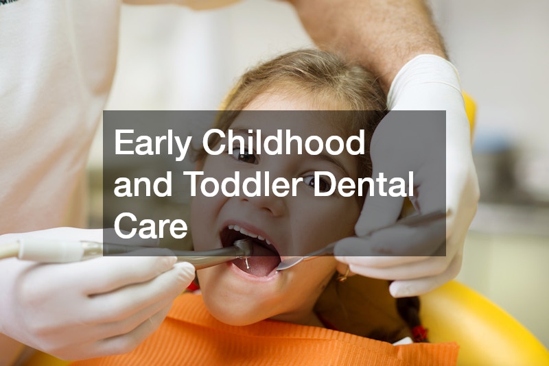 Early Childhood and Toddler Dental Care
