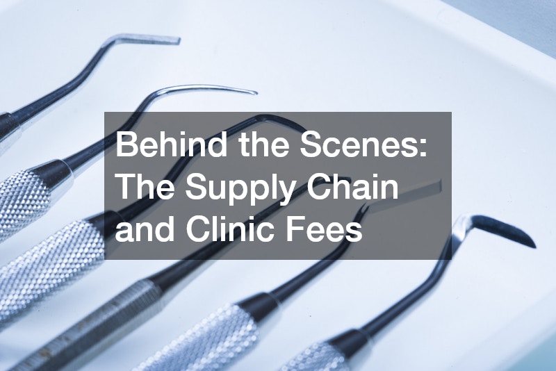 Behind the Scenes: The Supply Chain and Clinic Fees