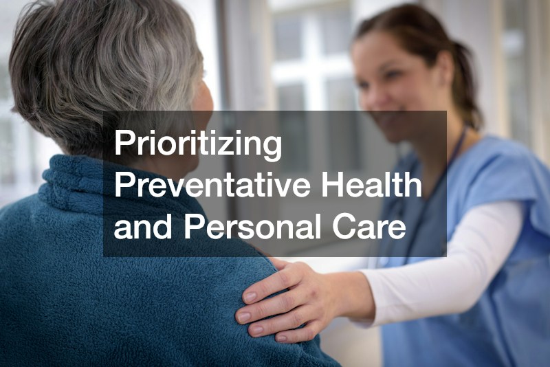 Prioritizing Preventative Health and Personal Care