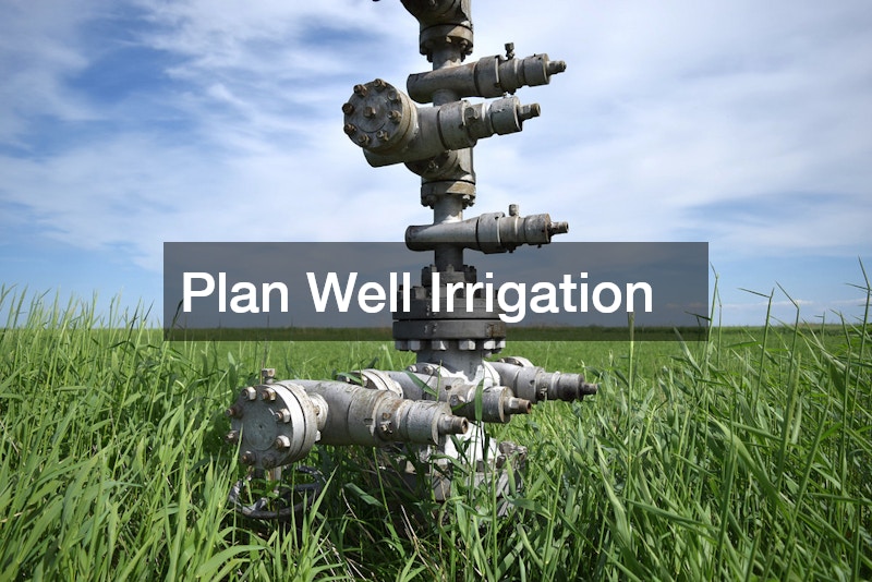 Plan Well Irrigation