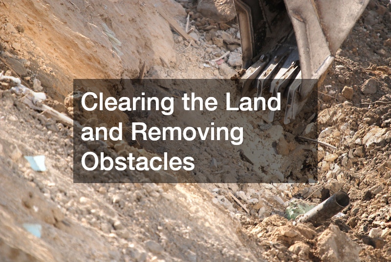 Clearing the Land and Removing Obstacles
