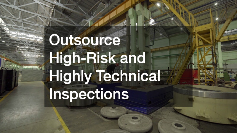 Outsource High-Risk and Highly Technical Inspections