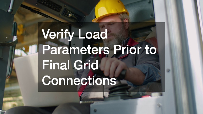 Verify Load Parameters Prior to Final Grid Connections