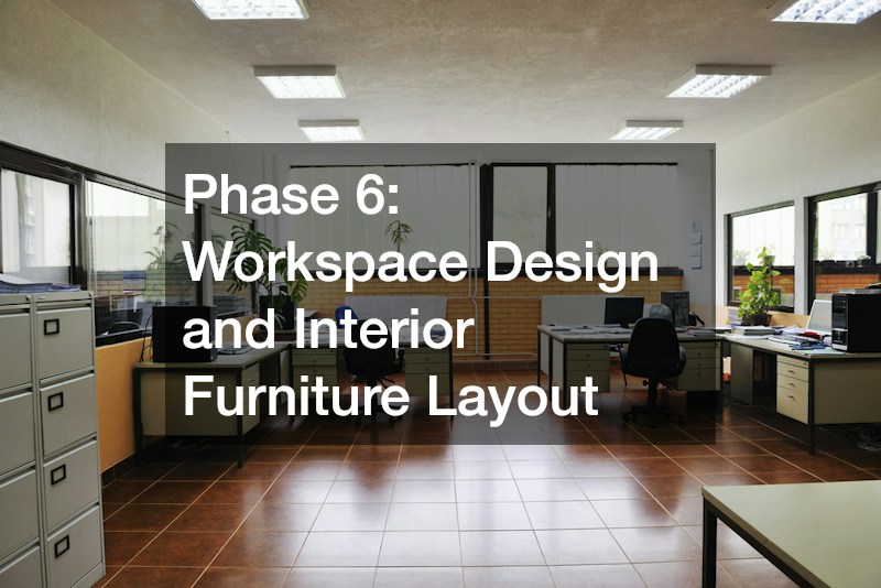 Phase 6: Workspace Design and Interior Furniture Layout